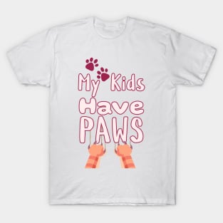 My Kids Have Paws T-Shirt